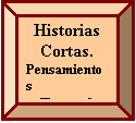 Bisel: Historias Cortas.
Pensamientos
Etc.... 2
